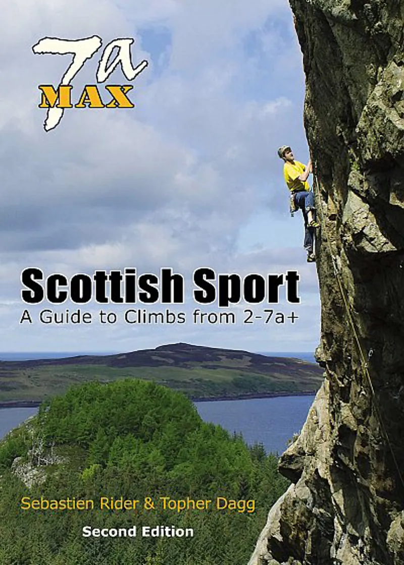 7a Max: Scottish Sport. A Guide to Climbs from 2 - 7a+
