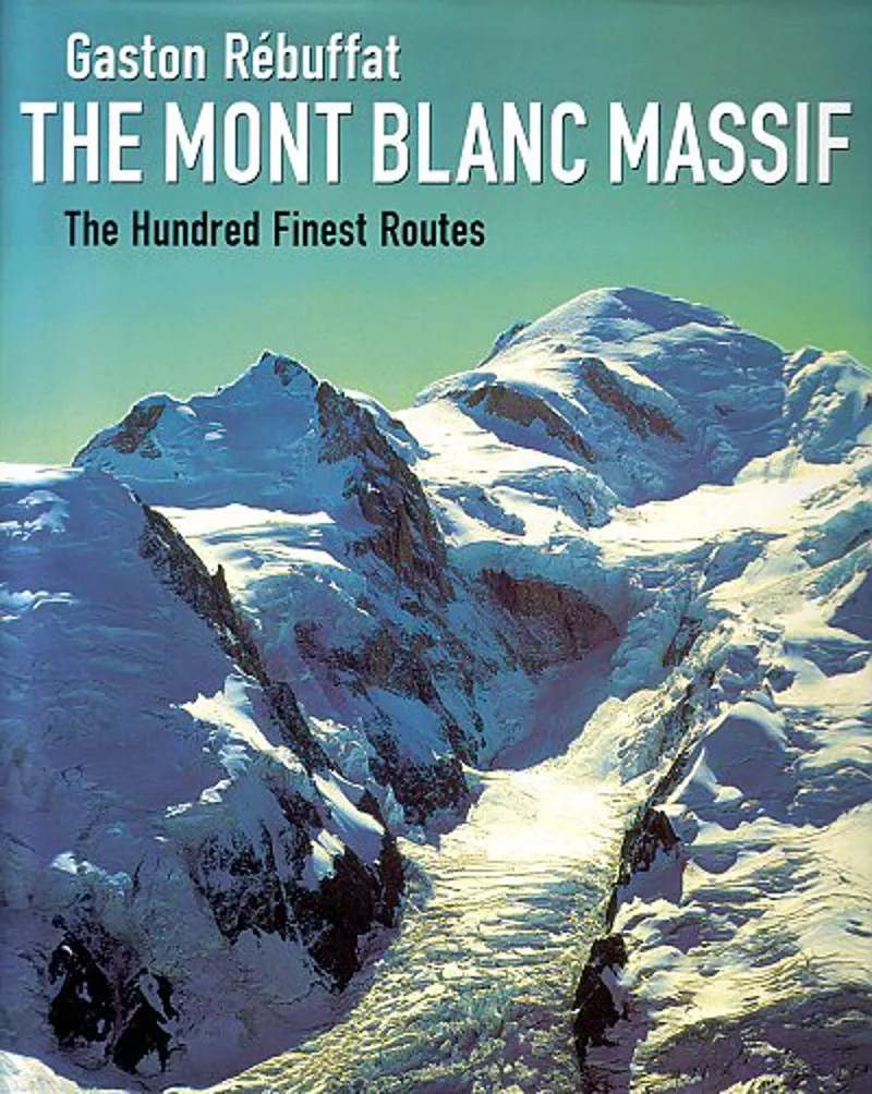 The Mont Blanc Massif by Gaston Rébuffat