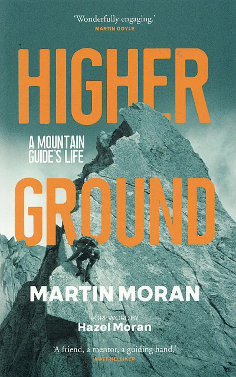 Higher Ground - A Mountain Guide's Life