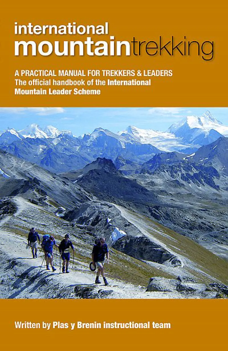 International Mountain Trekking Practical Manual for Trekkers And Leaders MTUK