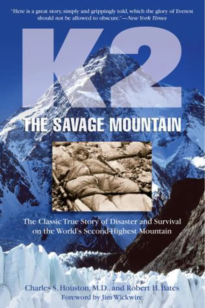 K2: The Savage Mountain by Charles S Houston and Robert H Bates