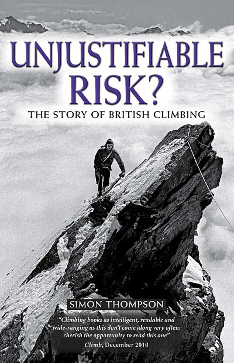 Unjustifiable Risk - The Story of British Climbing