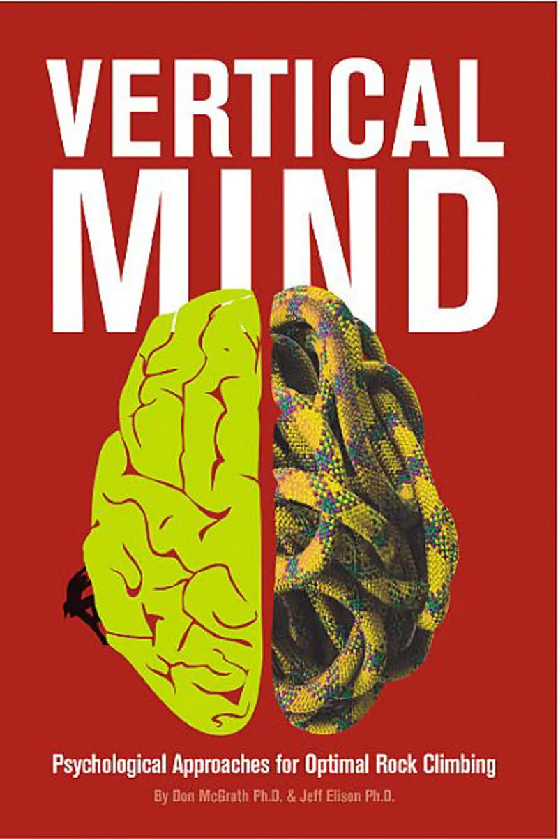 Vertical Mind - Psychological Approaches for Optimal Rock Climbing
