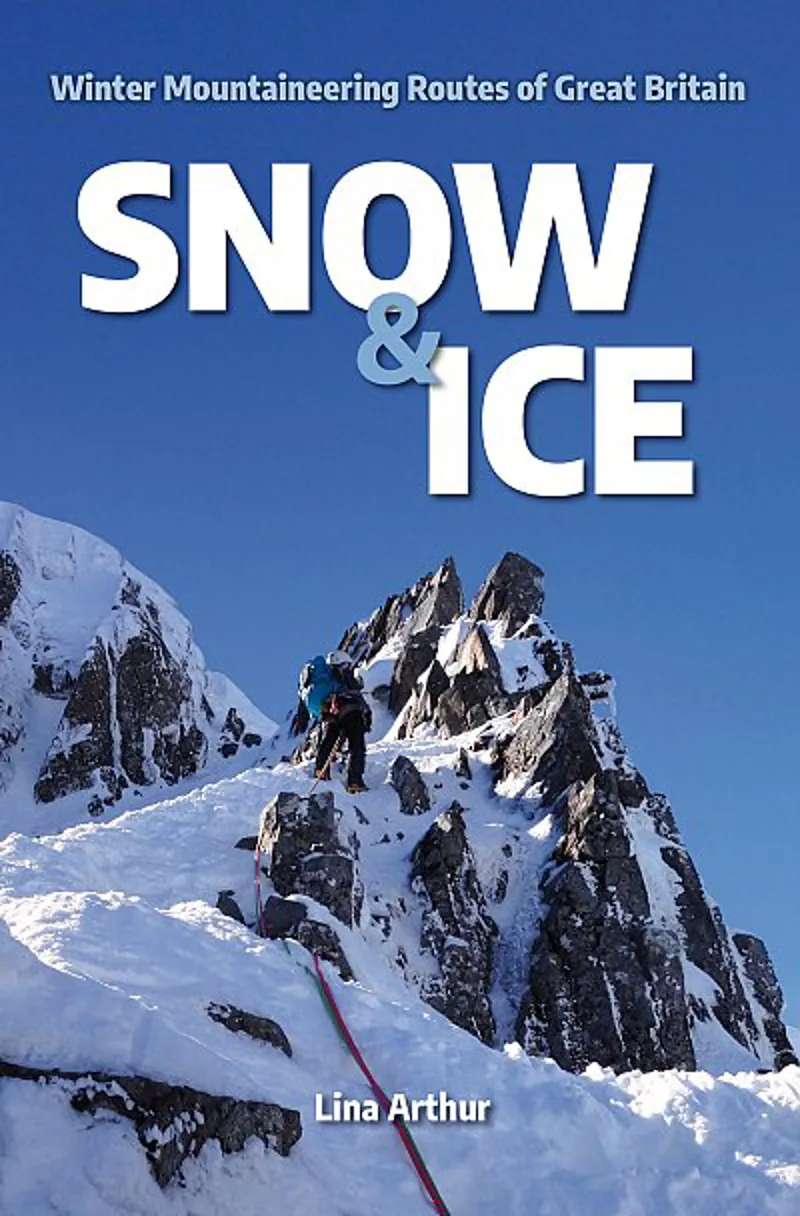 Snow and Ice Winter Mountaineering Routes of Great Britain