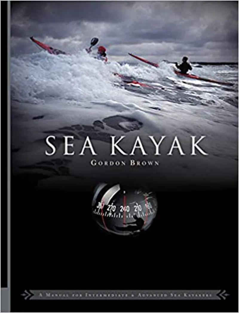 Sea Kayak A Manual for Intermediate and Advanced Sea Kayakers