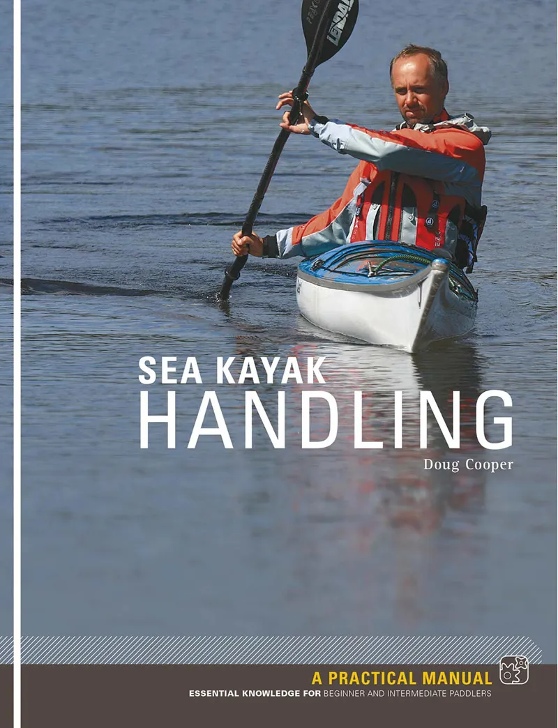 Sea Kayak Handling. A Manual for Beginner and Intermediate Paddlers