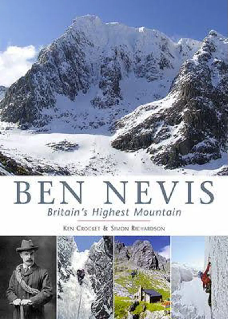 Ben Nevis Britains Highest Mountain: Ken Crockett, Simon Richards