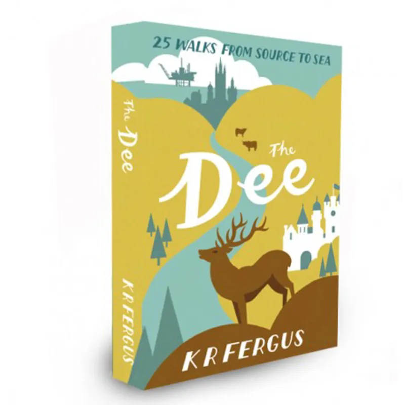 The Dee: 25 Walks From Source To Sea